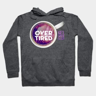 Overtired Mug - Get Some Sleep Hoodie